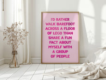 Load image into Gallery viewer, I&#39;d Rather Walk Barefoot Across a Floor of Lego Print