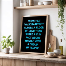 Load image into Gallery viewer, I&#39;d Rather Walk Barefoot Across a Floor of Lego Print