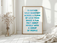 Load image into Gallery viewer, I&#39;d Rather Walk Barefoot Across a Floor of Lego Print