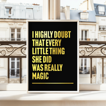 Load image into Gallery viewer, Every Little Thing She Does is Magic Print