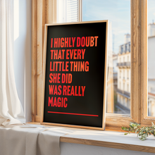 Load image into Gallery viewer, Every Little Thing She Does is Magic Print