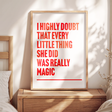 Load image into Gallery viewer, Every Little Thing She Does is Magic Print