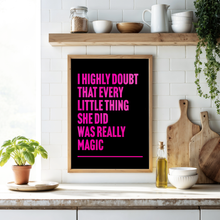 Load image into Gallery viewer, Every Little Thing She Does is Magic Print
