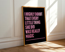 Load image into Gallery viewer, Every Little Thing She Does is Magic Print
