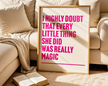 Load image into Gallery viewer, Every Little Thing She Does is Magic Print