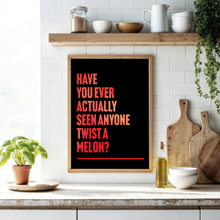 Load image into Gallery viewer, You&#39;re Twisting My Melon Happy Mondays Print