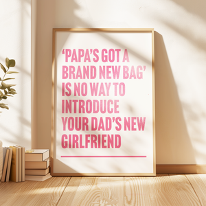 Papa's Got A Brand New Bag Print