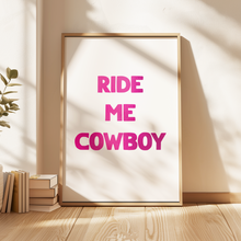 Load image into Gallery viewer, Ride Me Cowboy Print