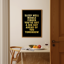 Load image into Gallery viewer, Sleep Well Middle Finger You&#39;ve Got A Big Day Ahead of You Tomorrow