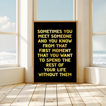 Load image into Gallery viewer, Sometimes You Meet Someone Print