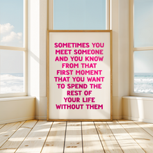 Load image into Gallery viewer, Sometimes You Meet Someone Print