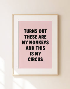 Turns Out These Are My Monkeys Print
