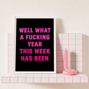 Well What A Fucking Year This Week Has Been