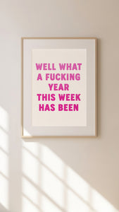 Well What A Fucking Year This Week Has Been
